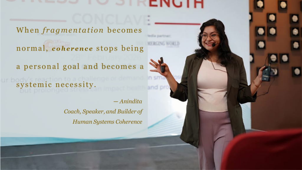 When Fragmentation becomes normal, Coherence stops being a personal goal and becomes a systemic necessity. - Coach Anindita